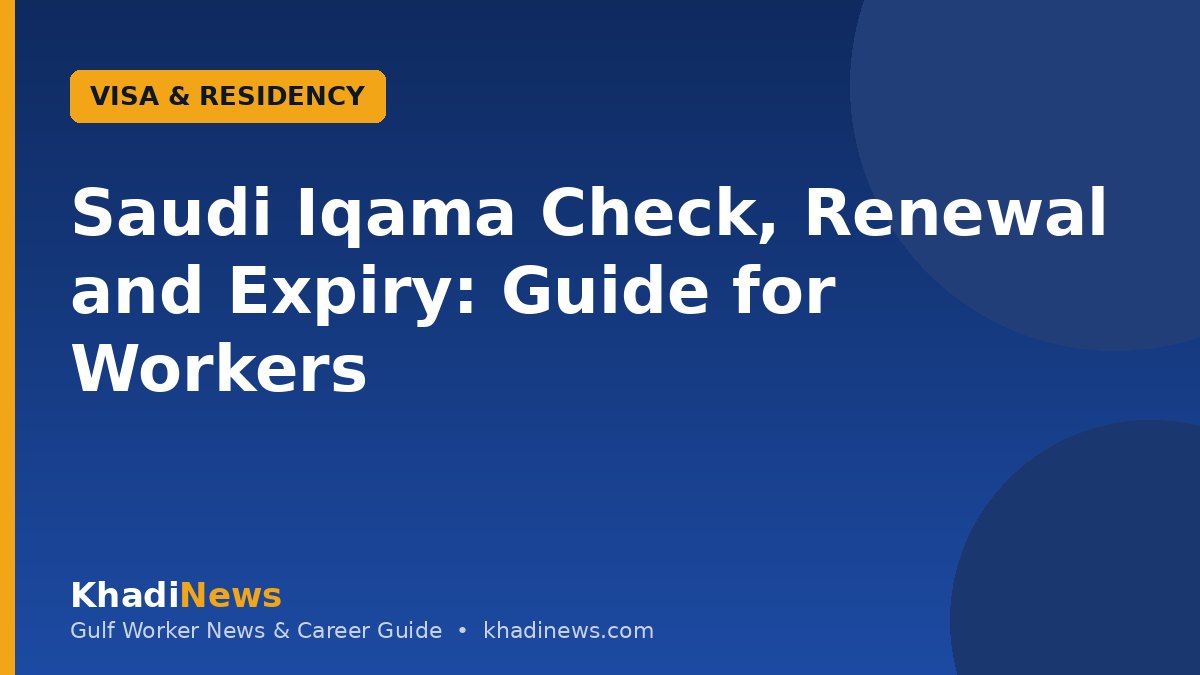 Saudi Iqama Check, Renewal and Expiry: Guide for Workers